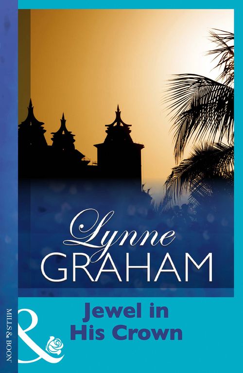 Jewel In His Crown (Mills & Boon Modern): First edition by Lynne Graham (9781408926314)