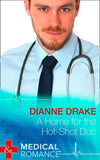 A Home for the Hot-Shot Doc (Deep South Docs, Book 1) (Mills & Boon Medical) by Dianne Drake