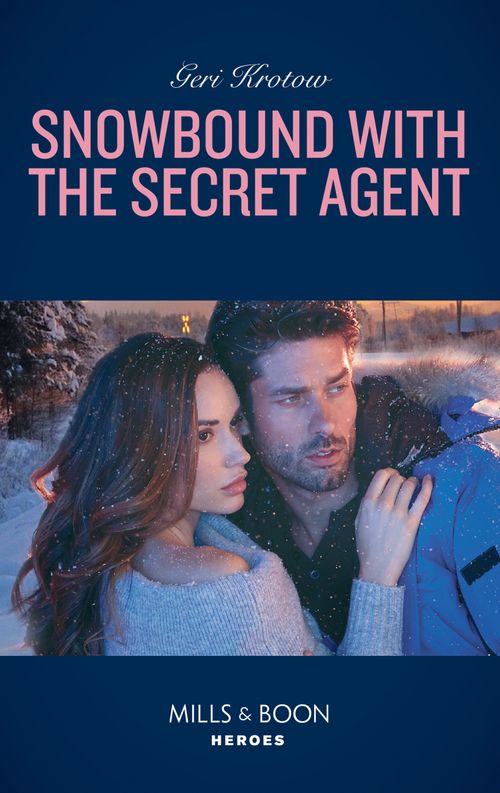 Snowbound With The Secret Agent (Silver Valley P.D., Book 7) (Mills & Boon Heroes) by Geri Krotow (9781474093545)