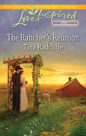 The Rancher's Reunion (Mills & Boon Love Inspired): First edition (9781408964545)
