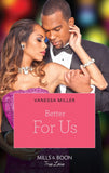 Better For Us (For Your Love, Book 2): First edition by Vanessa Miller (9781472008633)