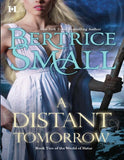 A Distant Tomorrow (World of Hetar, Book 2): First edition by Bertrice Small (9781408980521)