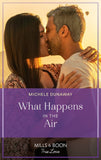 What Happens In The Air (Love in the Valley, Book 1) (Mills & Boon True Love) by Michele Dunaway