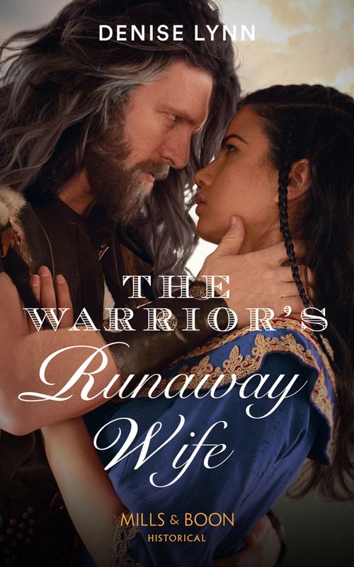 The Warrior's Runaway Wife (Mills & Boon Historical) by Denise Lynn (9781474073875)