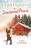 Confessions Of A Snowbound Prince (Royally Ever After, Book 1) (Mills & Boon Love Always) by Cara Colter (9780008948962)