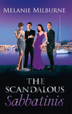 The Scandalous Sabbatinis: Scandal: Unclaimed Love-Child (The Sabbatini Brothers, Book 1) / Shock: One-Night Heir (The Sabbatini Brothers, Book 2) / The Wedding Charade (The Sabbatini Brothers, Book 3) by Melanie Milburne