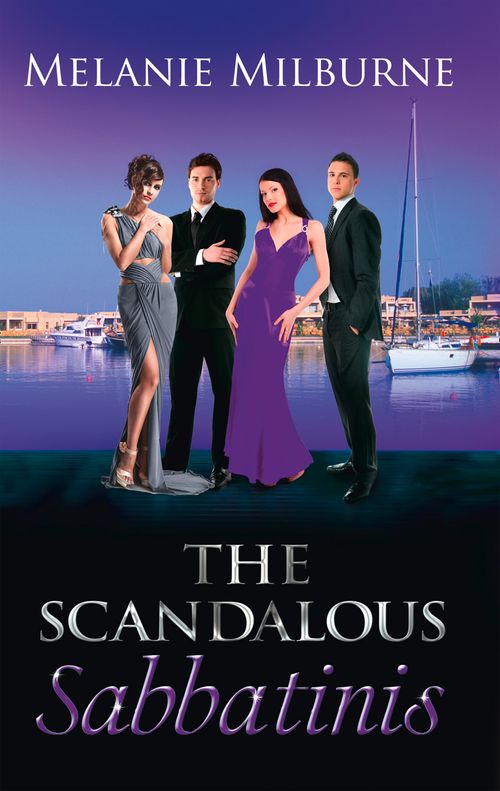 The Scandalous Sabbatinis: Scandal: Unclaimed Love-Child (The Sabbatini Brothers, Book 1) / Shock: One-Night Heir (The Sabbatini Brothers, Book 2) / The Wedding Charade (The Sabbatini Brothers, Book 3) by Melanie Milburne