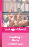 Cowboy's Baby (Mills & Boon Vintage Cherish) by Victoria Pade