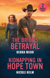 The Bride's Betrayal / Kidnapping In Hope Town: The Bride's Betrayal (Colby Agency: The Next Generation) / Kidnapping in Hope Town (Hope Town Secrets) (Mills & Boon Heroes) by Debra Webb and Nicole Helm (9780263420364)