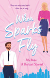 When Sparks Fly (Mills & Boon True Love) by Ally Blake and Rachael Stewart