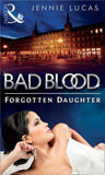 The Forgotten Daughter (Bad Blood, Book 7): First edition by Jennie Lucas (9781408936009)