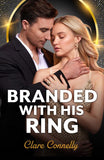 Branded With His Ring (Outrageous Outback Billionaires, Book 2) (Mills & Boon Modern) by Clare Connelly (9780008951962)