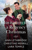 Invitation To A Regency Christmas: Governess's Winter Awakening / Mistletoe and Mischief / Twelve Nights with the Earl (Mills & Boon Historical) by Ann Lethbridge, Christine Merrill and Lara Temple (9780008947958)