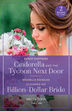 Cinderella And The Tycoon Next Door / Claiming His Billion-Dollar Bride (Mills & Boon True Love) (9780263321302)