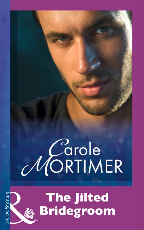 The Jilted Bridegroom (Mills & Boon Modern): First edition by Carole Mortimer (9781474030342)