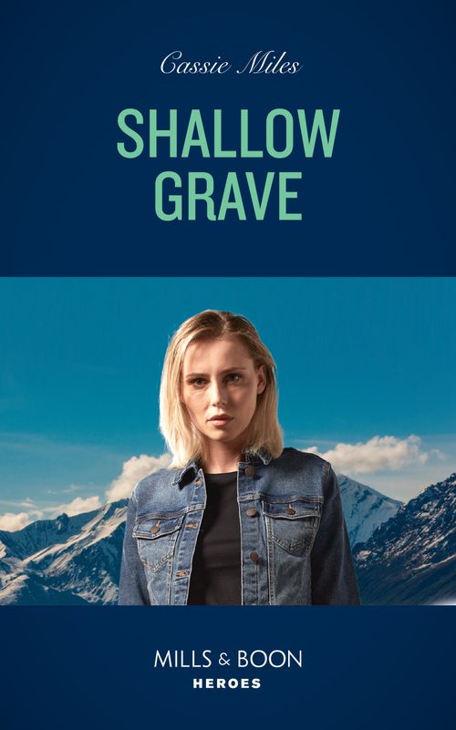Shallow Grave (Mills & Boon Heroes) by Cassie Miles (9780008930578)