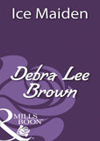 Ice Maiden (Mills & Boon Historical): First edition by Debra Lee Brown (9781408933763)