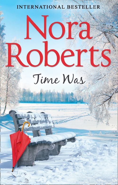 Time Was (Time and Again, Book 1) by Nora Roberts