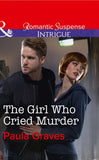The Girl Who Cried Murder (Campbell Cove Academy, Book 2) (Mills & Boon Intrigue) by Paula Graves