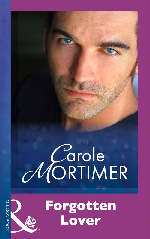 Forgotten Lover (Mills & Boon Modern): First edition by Carole Mortimer (9781474029841)