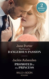 The Price Of A Dangerous Passion / Promoted To His Princess: The Price of a Dangerous Passion / Promoted to His Princess (Mills & Boon Modern) by Jane Porter and Jackie Ashenden