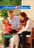 Stand-In Mom (Creature Comforts, Book 3) (Mills & Boon American Romance): First edition by Megan Kelly (9781408956748)