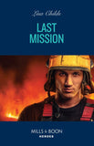 Last Mission (Hotshot Heroes, Book 12) (Mills & Boon Heroes) by Lisa Childs
