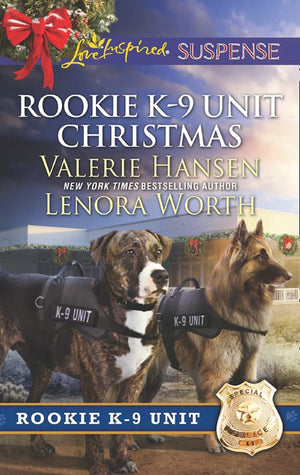 Rookie K-9 Unit Christmas: Surviving Christmas (Rookie K-9 Unit) / Holiday High Alert (Rookie K-9 Unit) (Mills & Boon Love Inspired Suspense) by Valerie Hansen and Lenora Worth (9781474064972)
