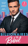 Billionaires: The Rebel: The Return of the Di Sione Wife / Di Sione's Virgin Mistress / A Di Sione for the Greek's Pleasure by Caitlin Crews, Sharon Kendrick and Kate Hewitt