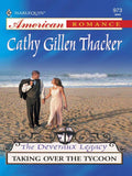 Taking Over The Tycoon (The Deveraux Legacy, Book 6) (Mills & Boon Love Inspired) by Cathy Gillen Thacker