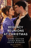 Regency Reunions At Christmas: The Major's Christmas Return / A Proposal for the Penniless Lady / Her Duke Under the Mistletoe (Mills & Boon Historical) by Diane Gaston, Laura Martin and Helen Dickson