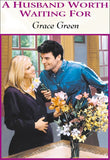 A Husband Worth Waiting For (Mills & Boon Cherish) by Grace Green