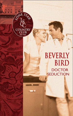 Doctor Seduction (Mills & Boon Silhouette) by Beverly Bird