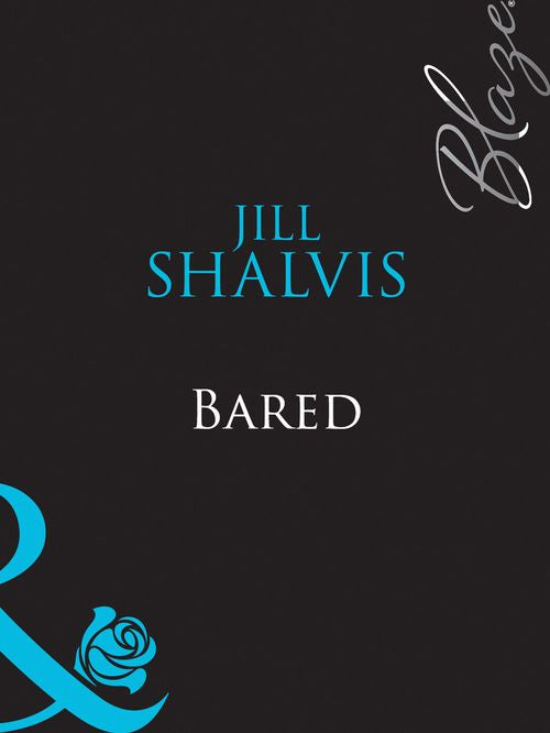 Bared (Mills & Boon Blaze) by Jill Shalvis