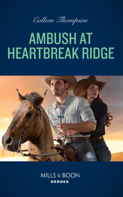 Ambush At Heartbreak Ridge (Lost Legacy, Book 2) (Mills & Boon Heroes) by Colleen Thompson