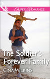 The Soldier's Forever Family (Soldiers and Single Moms, Book 1) (Mills & Boon Superromance) by Gina Wilkins