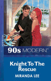 Knight To The Rescue (Mills & Boon Vintage 90s Modern) by Miranda Lee