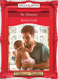 Dr. Destiny (Marrying an M.D., Book 3) (Mills & Boon Desire) by Kristi Gold