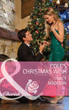 Cole's Christmas Wish (The Colorado Fosters, Book 1) (Mills & Boon Cherish): First edition by Tracy Madison (9781472012579)