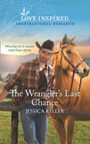 The Wrangler's Last Chance (Red Dog Ranch, Book 3) (Mills & Boon Love Inspired) by Jessica Keller