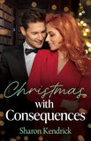 Christmas With Consequences (Mills & Boon Modern) by Sharon Kendrick (9780008941611)