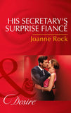 His Secretary's Surprise Fiancé (Bayou Billionaires, Book 2) (Mills & Boon Desire) by Joanne Rock