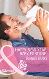 Happy New Year, Baby Fortune! (The Fortunes of Texas: Welcome to Horseback Hollow, Book 1) (Mills & Boon Cherish) by Leanne Banks