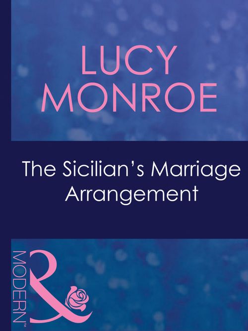 The Sicilian's Marriage Arrangement (Ruthless, Book 1) (Mills & Boon Modern): First edition (9781408967690)
