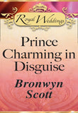 Prince Charming In Disguise (Mills & Boon) by Bronwyn Scott