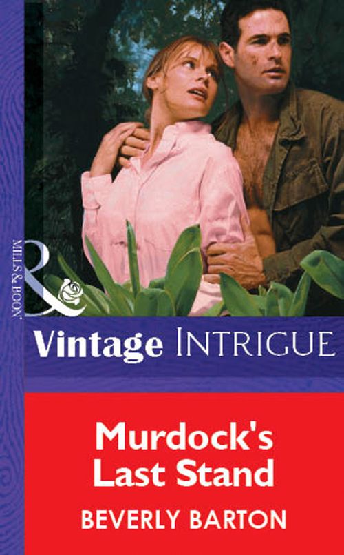 Murdock's Last Stand (Mills & Boon Vintage Intrigue) by Beverly Barton