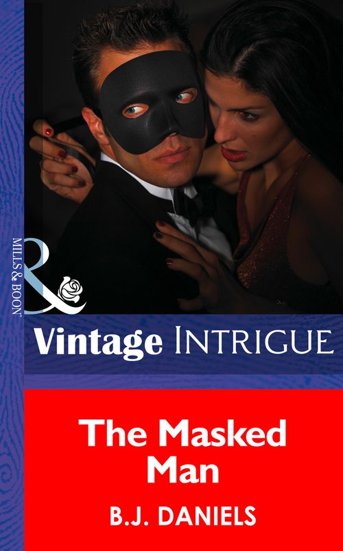 The Masked Man (Mills & Boon Intrigue) by B.J. Daniels
