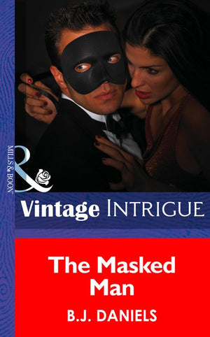 The Masked Man (Mills & Boon Intrigue) by B.J. Daniels