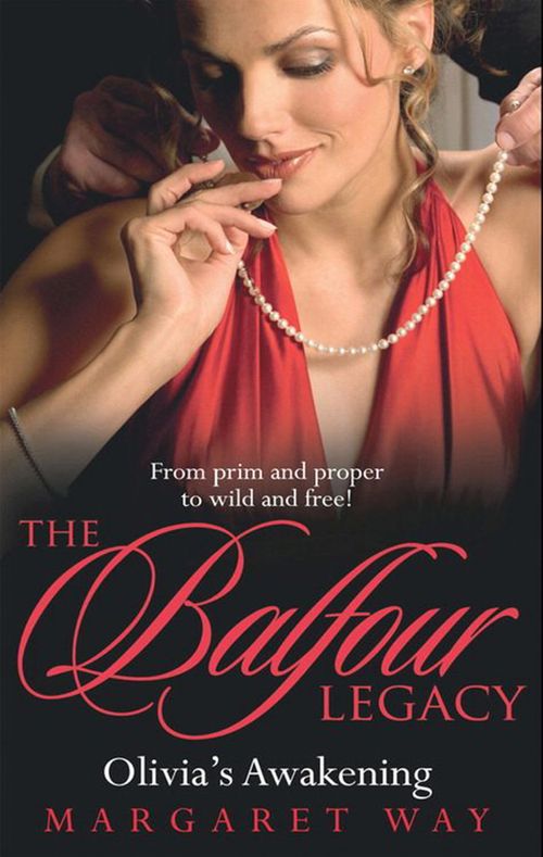Olivia's Awakening (The Balfour Legacy, Book 8): First edition by Margaret Way (9781408928257)
