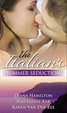 The Italian's Summer Seduction: The Italian's Price / The Sicilian Duke's Demand / The Italian's Seduction by Diana Hamilton, Madeleine Ker and Karen Van Der Zee